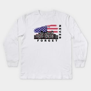 Patriot Day 9.11 Never Forget Kids Long Sleeve T-Shirt